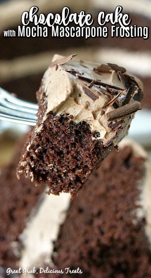 Chocolate Cake with Mocha Mascarpone Frosting is a favorite chocolate cake recipe with a mascarpone frosting that is to die for. #espressochocolatecake #mascarponefrostingrecipe cakerecipes #dessert #greatgrubdelicioustreats A close up photo of a bite of chocolate cake on a fork.